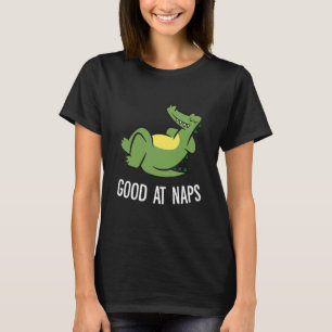 Sleeping Alligator Good At Naps Napping Alligator  T-Shirt
