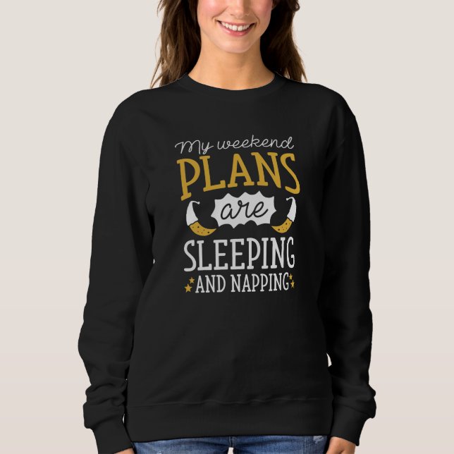Sleeping And Napping Sweatshirt (Front)