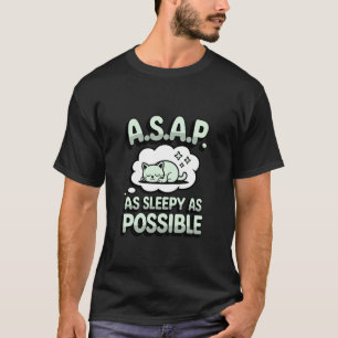 Sleeping Cat ASAP As Sleepy As Possible Cat Nap Lo T-Shirt