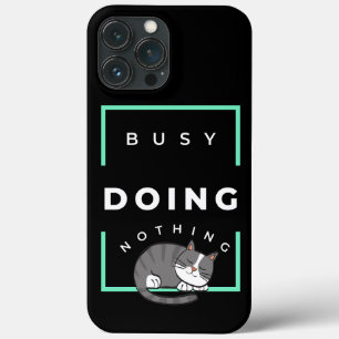 SLEEPING CAT BUSY DOING NOTHING iPhone 13 PRO MAX CASE