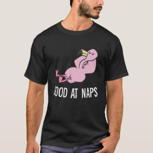 Sleeping Flamingo Good At Naps Napping Flamingo Pa T-Shirt