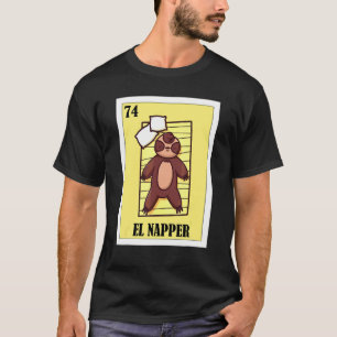 Sleeping Lottery Mexican Lottery El Napper 1 T-Shirt