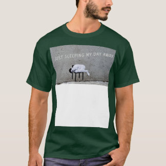 Sleeping my day away T-Shirt