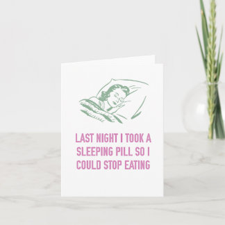 Sleeping Pills to Stop Eating Greeting Card