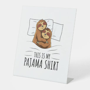 Sleeping Sloth Lover Pajama T-Shirt Pedestal Sign