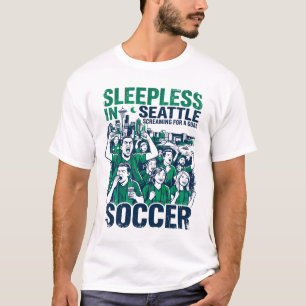 Sleepless In Seattle Soccer Fans Screaming T-Shirt