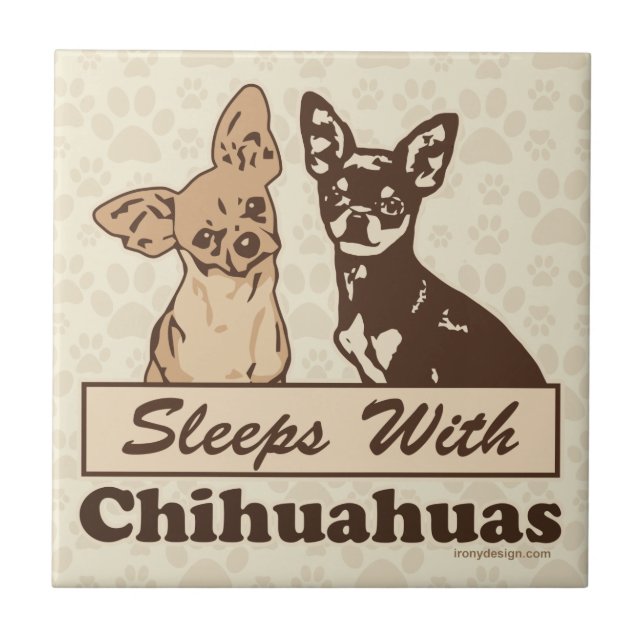 Sleeps With Chihuahuas Ceramic Tile (Front)