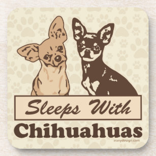 Sleeps With Chihuahuas Coaster