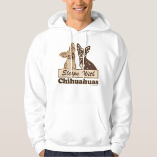 Sleeps With Chihuahuas Hoodie