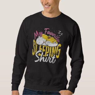 Sleepy Animal My Favourite Sleeping Hamster Sweatshirt