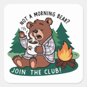 Sleepy Camper Bear - Morning Struggle Funny Meme Square Sticker
