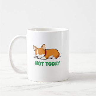 Sleepy Corgi Not Today Coffee Mug