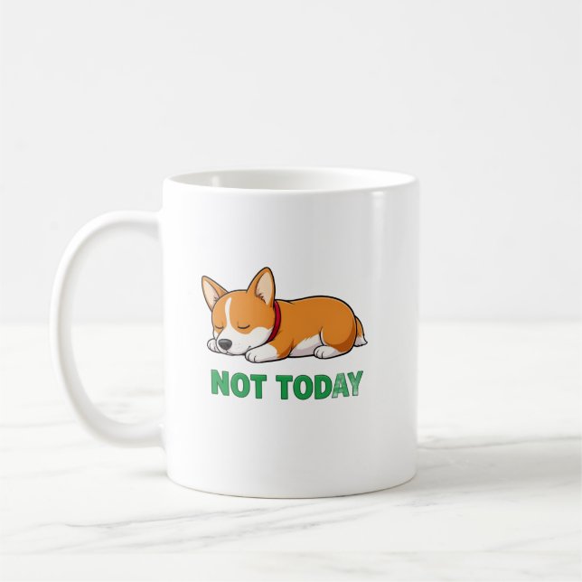 Sleepy Corgi Not Today Coffee Mug (Left)