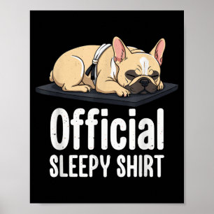 Sleepy French Bulldog Funny Dog Lovers Men Women K Poster