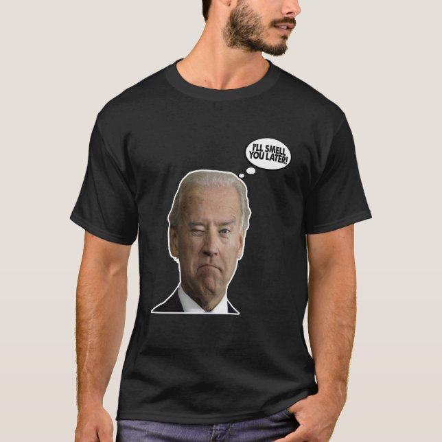 Sleepy Joe Election 2020 I ll Smell You Later T-Shirt (Front)