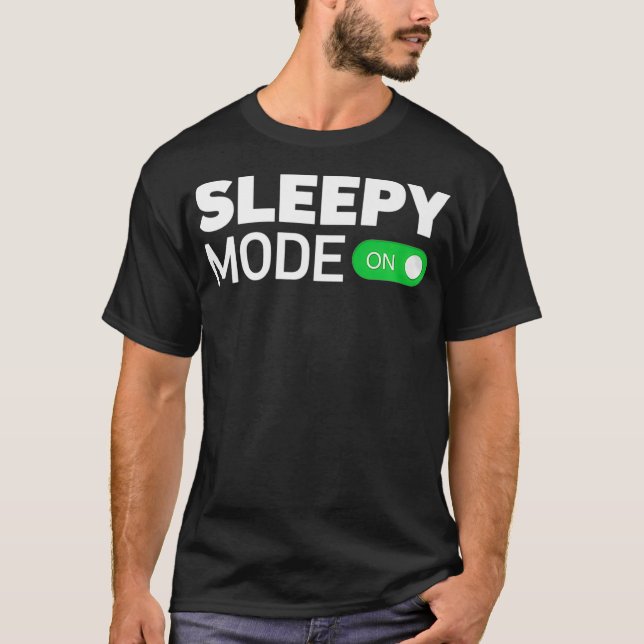 Sleepy Mode On Lazy NightShift Sleeping Premium _ T-Shirt (Front)
