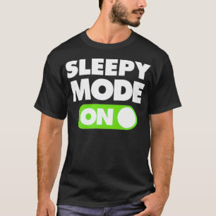 Sleepy Mode On Lazy NightShift Sleeping Premium _ T-Shirt
