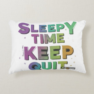 SLEEPY TIME KEEP QUIT DECORATIVE CUSHION