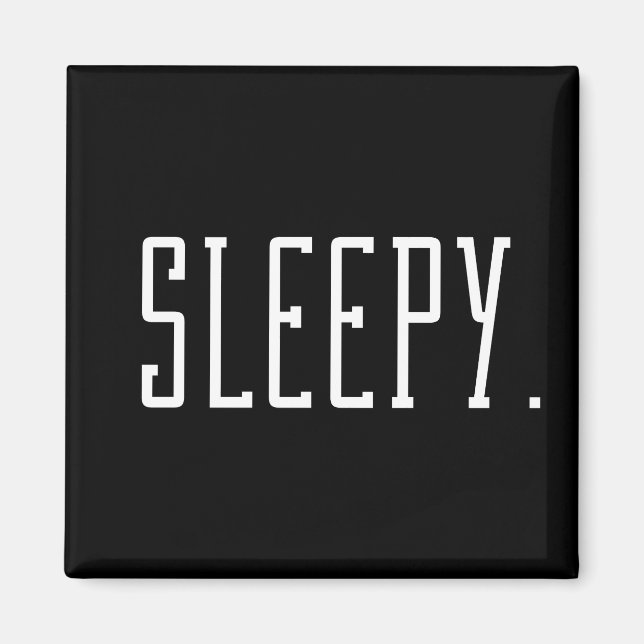 Sleepy. Typography Magnet (Front)