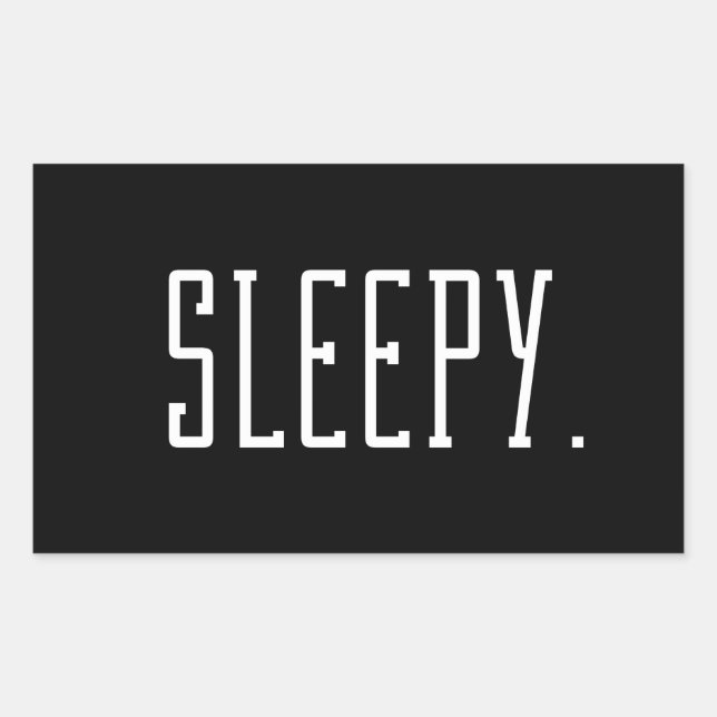 Sleepy. Typography Rectangular Sticker (Front)