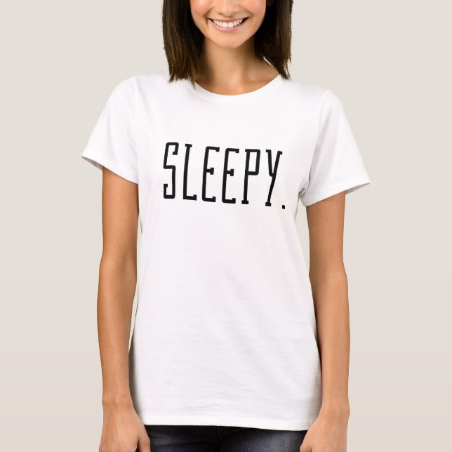 Sleepy. Typography T-Shirt (Front)