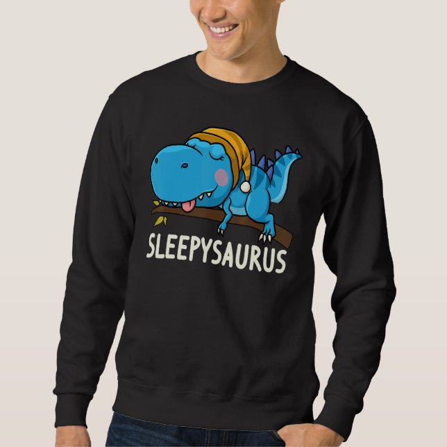 Sleepysaurus nigh Dinosaur Dino Rex nightgown Slee Sweatshirt (Front)