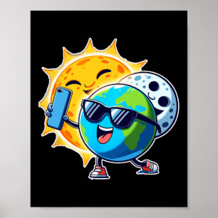 Slefie Earth Moon Sun Funny Total Solar Eclipse 20 Poster