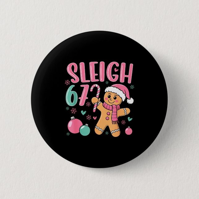 Sleigh 67 Gingerbread Christmas Six Seven Meme Vir 6 Cm Round Badge (Front)