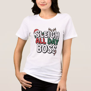 Sleigh All Day Boss – Funny Cool Christmas Tri-Blend Shirt