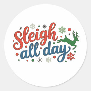 Sleigh All Day Christmas Holiday Reindeer Xmas Classic Round Sticker