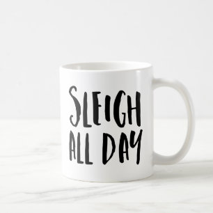 Sleigh All Day Coffee Mug