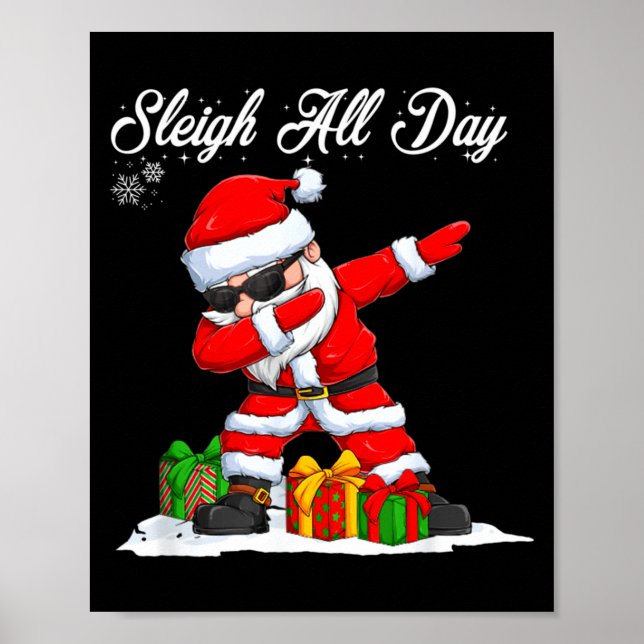 Sleigh All Day Dabbing Santa Funny Christmas Xmas  Poster (Front)