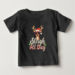 Sleigh All Day Funny Reindeer Christmas Lovers Baby T-Shirt