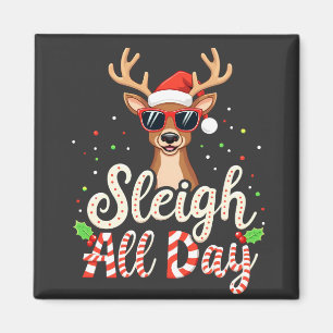 Sleigh All Day Funny Reindeer Christmas Lovers Magnet