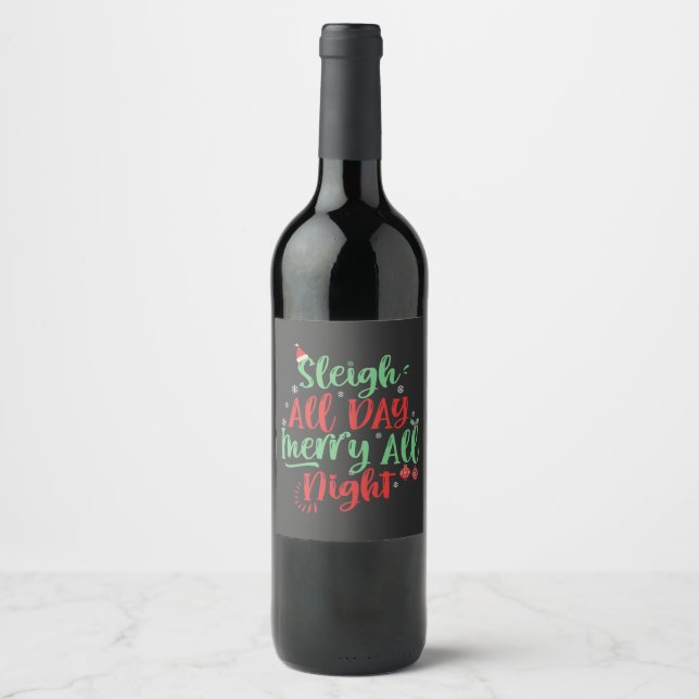 Sleigh All Day Merry all Night Funny Christmas   Wine Label (Front)