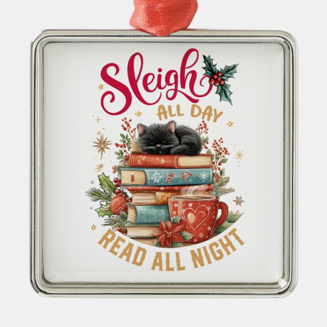 Sleigh All Day Read All Night  Metal Ornament (Front)