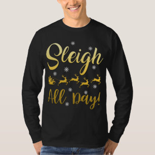 Sleigh All Day Reindeer On A Slay Cool Christmas T T-Shirt