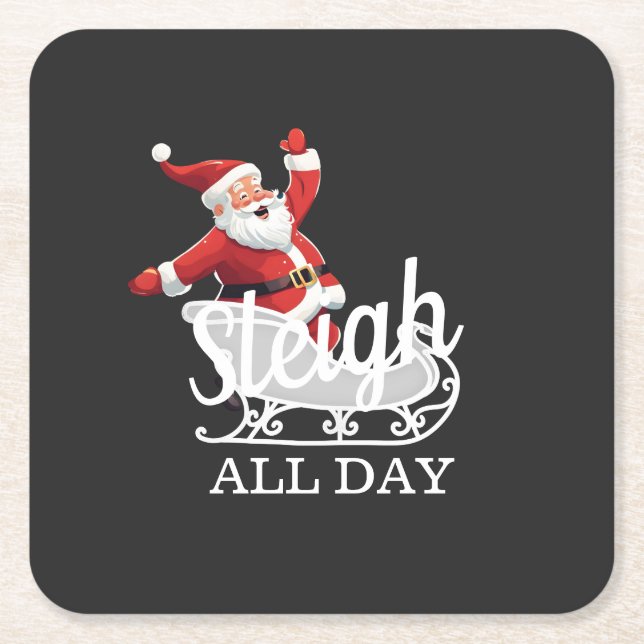Sleigh All Day Square Paper Coaster (Front)