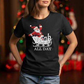 Sleigh All Day T-Shirt