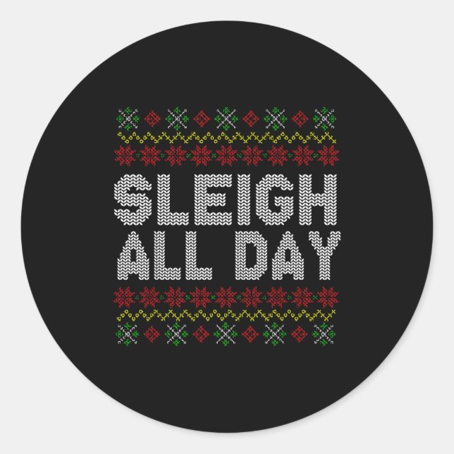 Sleigh All Day Ugly Christmas Sweater Pattern Quot Classic Round Sticker (Front)