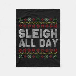 Sleigh All Day Ugly Christmas Sweater Pattern Quot Fleece Blanket