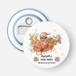 Sleigh Bells & Salami Smells! Bottle Opener