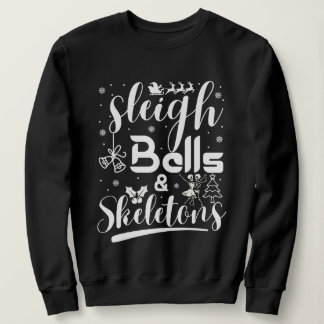 Sleigh bells & skeletons dancing funny christmas sweatshirt