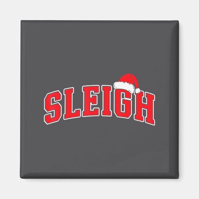 Sleigh Christmas Varsity Text With Santa Hat Famil Magnet (Front)