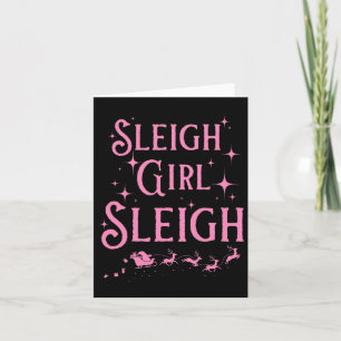 Sleigh Girl Sleigh Bright Christmas Vibes Funny Ho Card