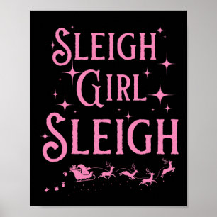 Sleigh Girl Sleigh Bright Christmas Vibes Funny Ho Poster