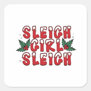 Sleigh Girl Sleigh Christmas Ugly Christmas Funny Square Sticker