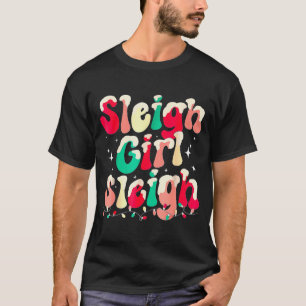 Sleigh Girl Sleigh Christmas Womens Pajamas T-Shirt
