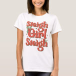 Sleigh Girl Sleigh - Cute Retro Christmas Gift For T-Shirt<br><div class="desc">Do you want to be the star of your next Christmas party? With this cute sleigh girl sleigh, you can! This unique gift is perfect for any women who loves the holidays. It's perfect for taking to your holiday party or using as a fun decoration in your home. Order yours...</div>
