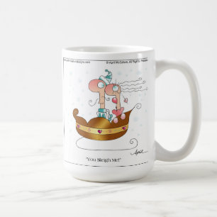 SLEIGH ME! Cartoon Mug by April McCallum